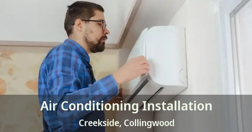 Air Conditioning Installation Creekside, Collingwood - ON