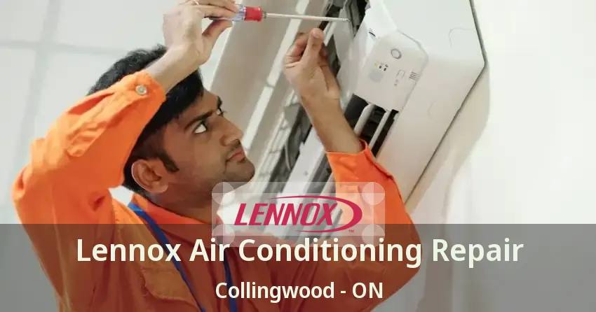Lennox Air Conditioning Repair Collingwood - ON