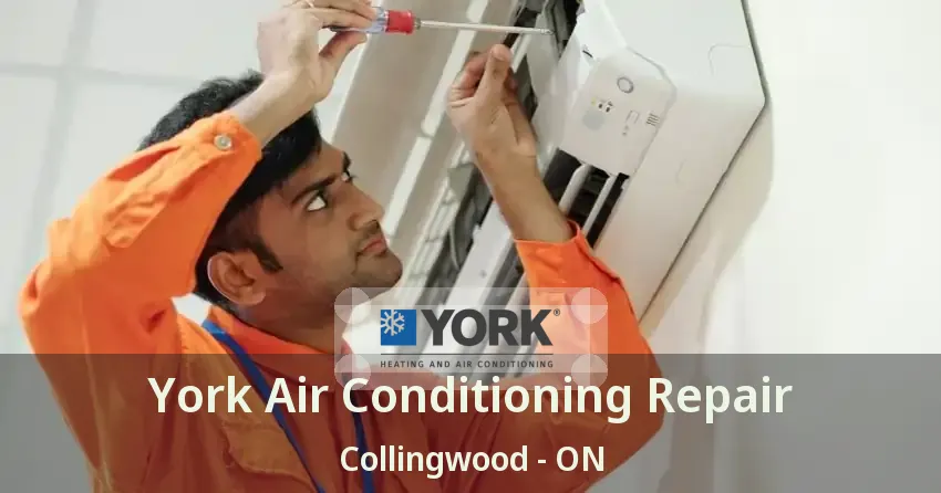 York Air Conditioning Repair Collingwood - ON