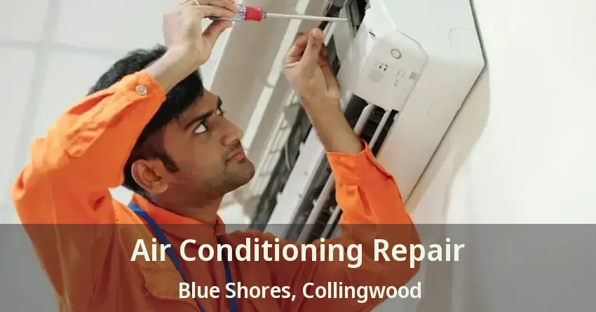 Air Conditioning Repair Blue Shores, Collingwood - ON