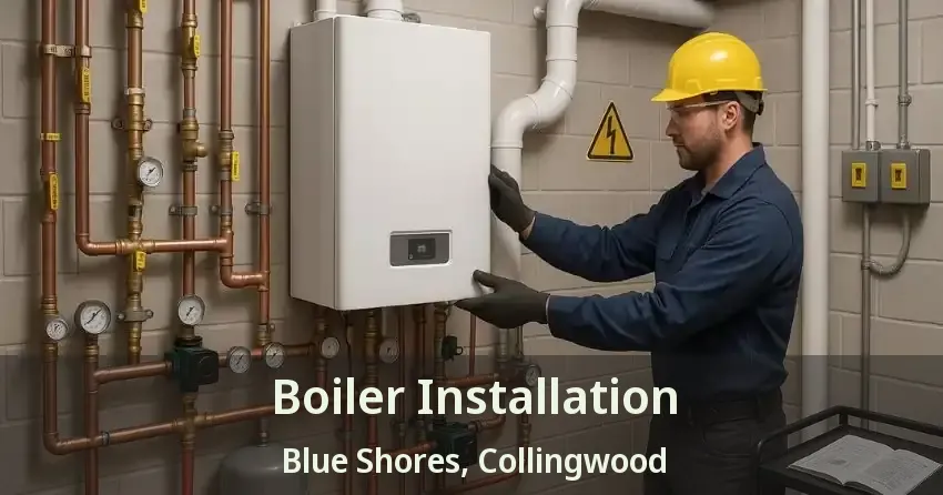 Boiler Installation Blue Shores, Collingwood - ON