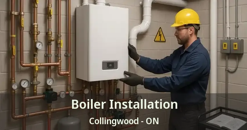 Boiler Installation Collingwood - ON