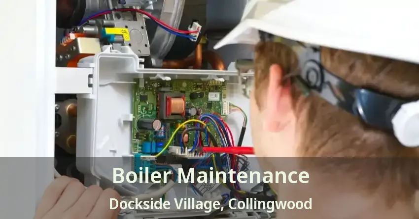 Boiler Maintenance Dockside Village, Collingwood - ON