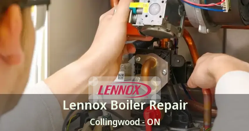 Lennox Boiler Repair Collingwood - ON