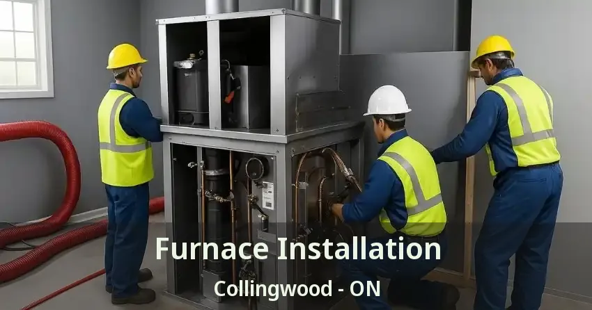 Furnace Installation Collingwood - ON