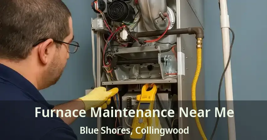 Furnace Maintenance Near Me Blue Shores, Collingwood - ON