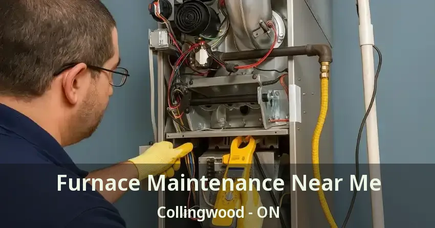 Furnace Maintenance Near Me Collingwood - ON