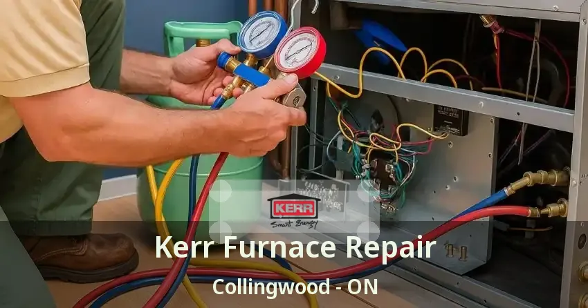Kerr Furnace Repair Collingwood - ON