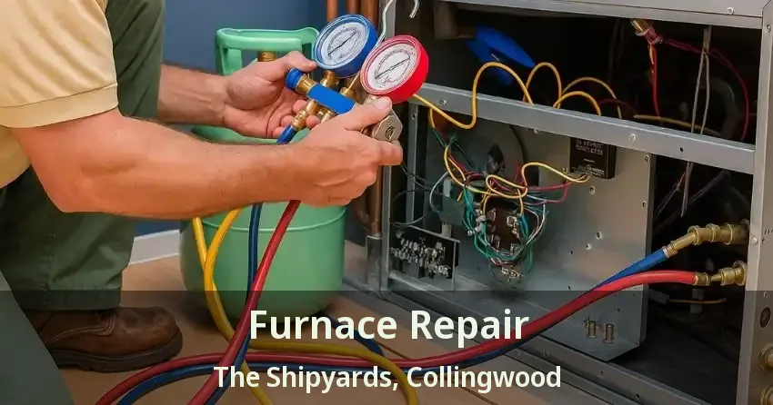 Furnace Repair The Shipyards, Collingwood - ON