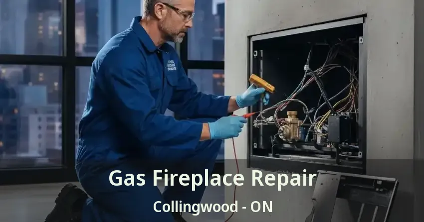 Gas Fireplace Repair Collingwood - ON