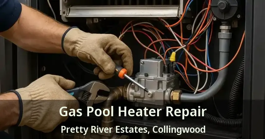 Gas Pool Heater Repair Pretty River Estates, Collingwood - ON