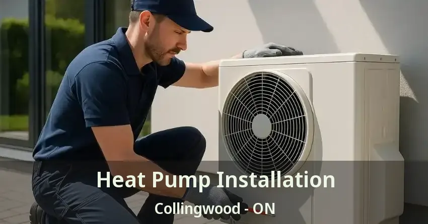 Heat Pump Installation Collingwood - ON