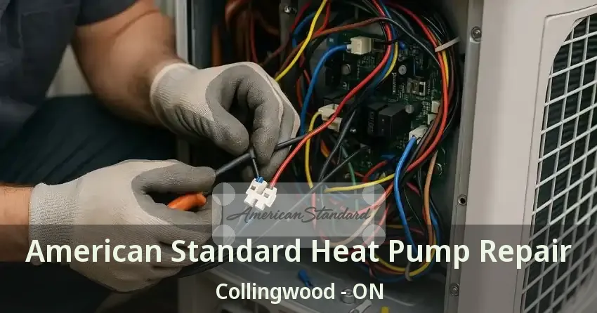 American Standard Heat Pump Repair Collingwood - ON