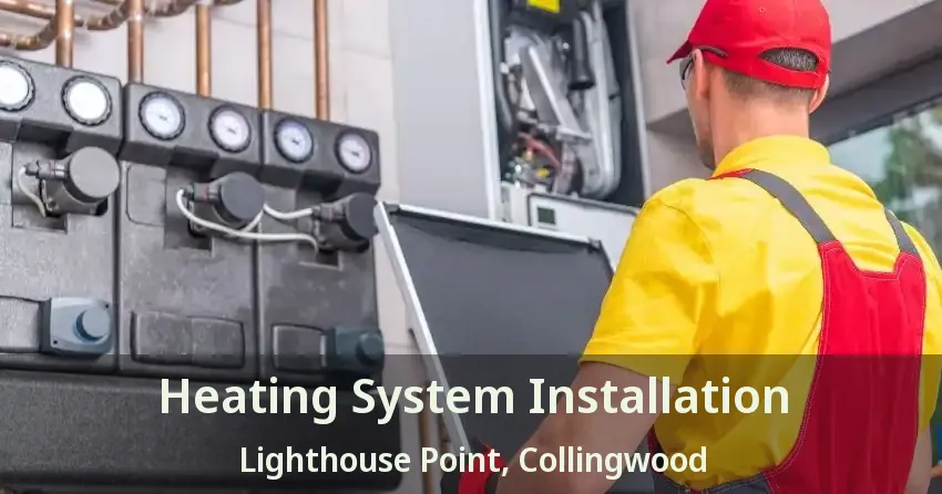 Heating System Installation Lighthouse Point, Collingwood - ON