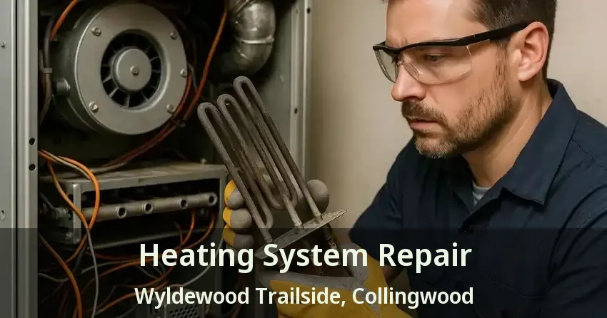 Heating System Repair Wyldewood Trailside, Collingwood - ON