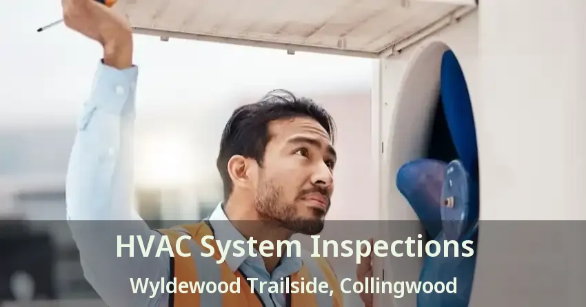 HVAC System Inspections Wyldewood Trailside, Collingwood - ON