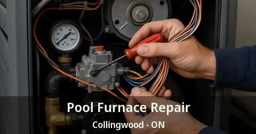 Pool Furnace Repair Collingwood - ON