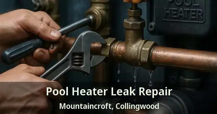 Pool Heater Leak Repair Mountaincroft, Collingwood - ON