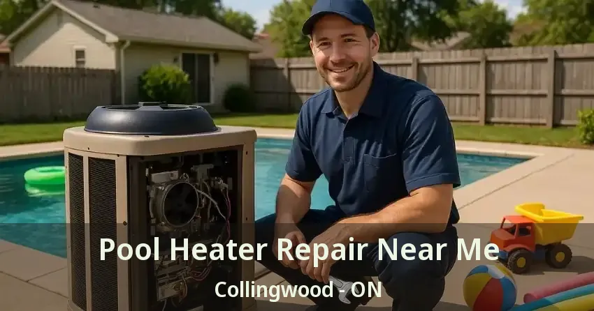 Pool Heater Repair Near Me Collingwood - ON