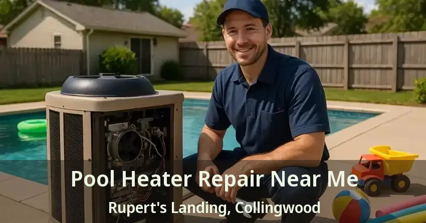Pool Heater Repair Near Me Rupert's Landing, Collingwood - ON