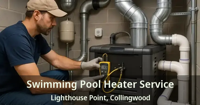 Swimming Pool Heater Service Lighthouse Point, Collingwood - ON