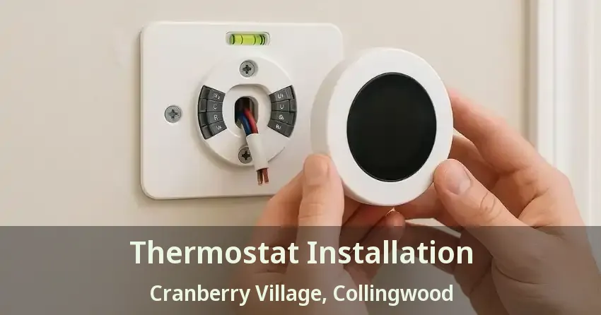 Thermostat Installation Cranberry Village, Collingwood - ON