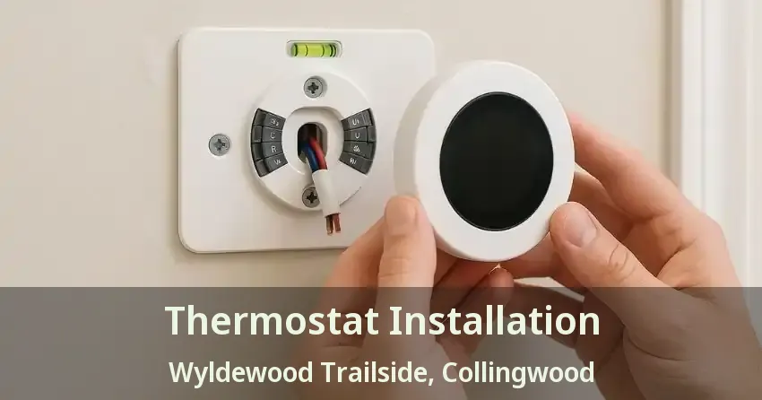 Thermostat Installation Wyldewood Trailside, Collingwood - ON